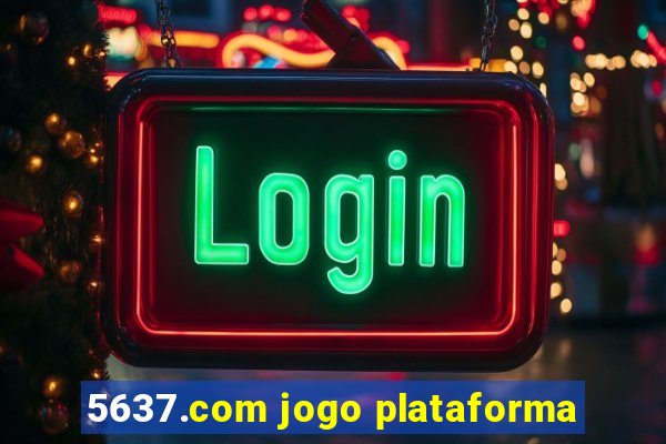 5637.com jogo plataforma